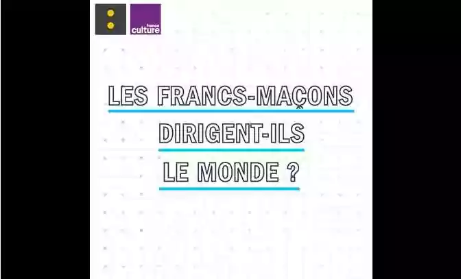 https://www.franceculture.frLes francs-maçons dirigent ils le monde