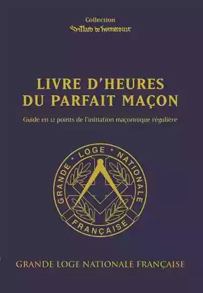 Livre d'heures du Parfait Maçon