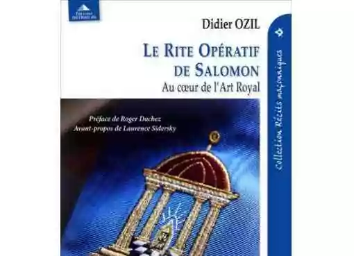 Le Rite Opératif de Salomon – Au cœur de l&rsquo;Art Royal