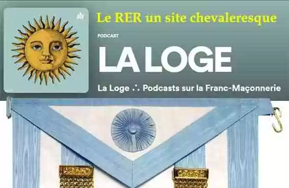 Gros plan sur le RER un Rite chevaleresque (Podcast de la Loge)