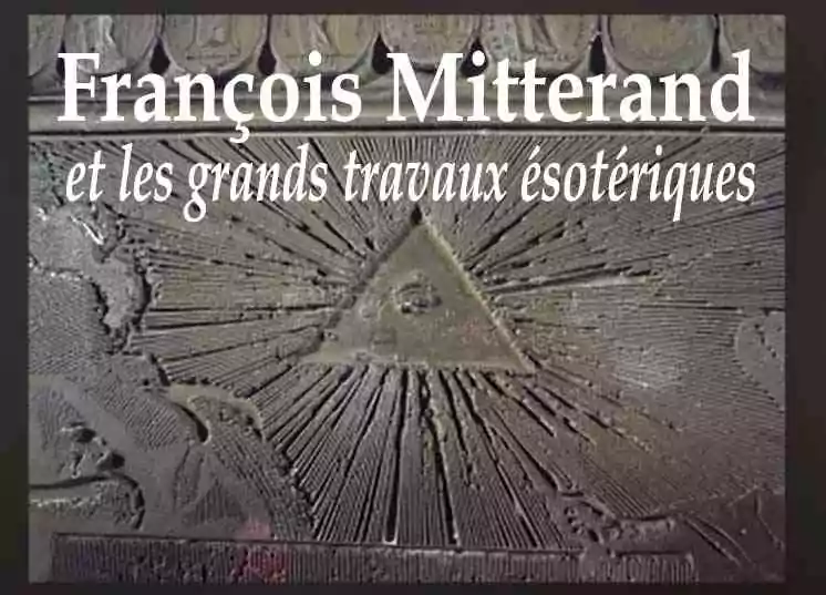 Mitterrand et les grands travaux ésotériques (…suite)