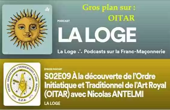 Gros plan sur l’Ordre Initiatique et Traditionnel de l’Art Royal (Podcast de la Loge)