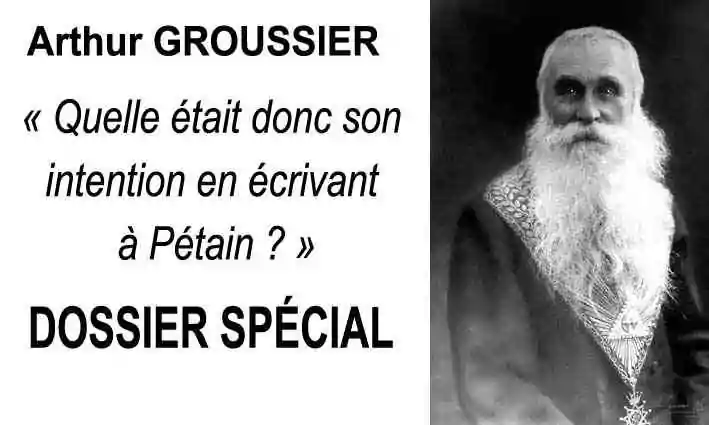07/08/1940 : Arthur Groussier, grand maître du GODF, s’adresse à Pétain. Quelle était donc son intention ?
