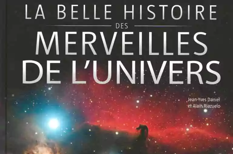 La belle histoire des merveilles de l’Univers