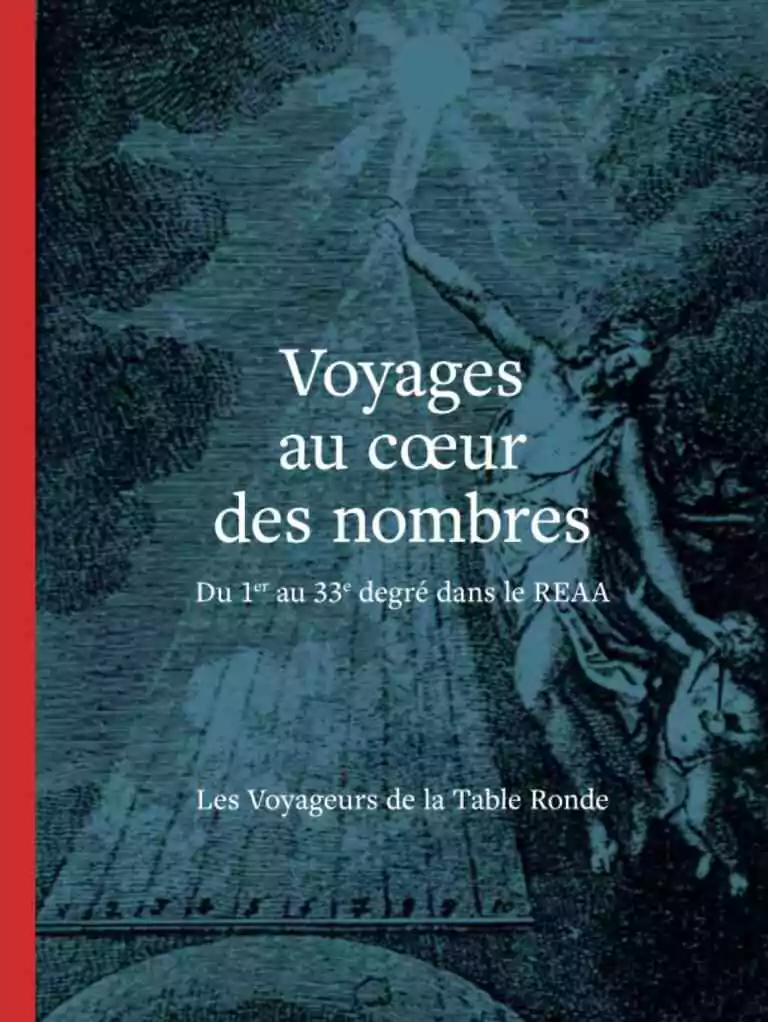 Voyages au cœur des nombres-Du 1er au 33e degré dans le REAA