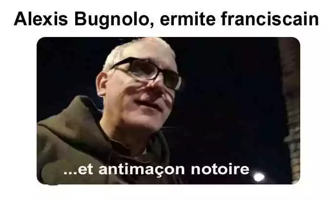 Antimaçonnisme&nbsp;: écoutez les délires d&rsquo;Alexis Bugnolo, ermite franciscain
