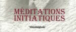 Méditations Initiatiques