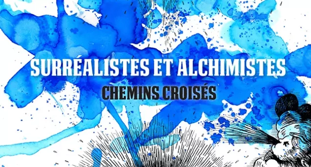 Surréalistes et alchimistes, chemins croisés