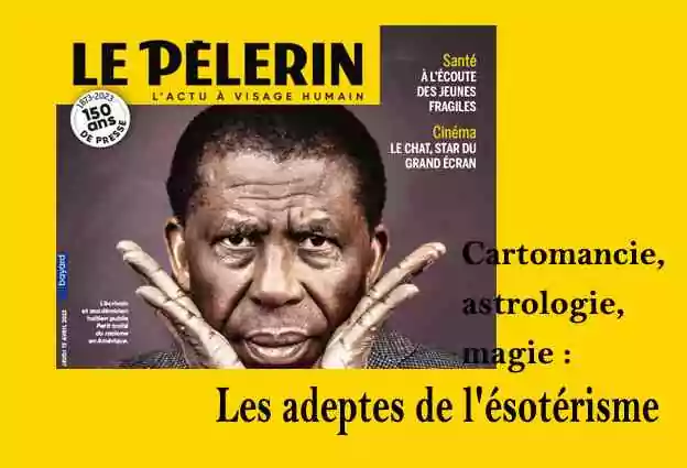 Le Pèlerin se polarise sur&nbsp;: cartomancie, astrologie, magie et autres adeptes de l&rsquo;ésotérisme