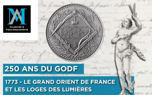 « 250 ans du GODF. 1773 – Le Grand Orient de France et les Loges des Lumières », au musée de la franc-maçonnerie (Paris, IX arr.)