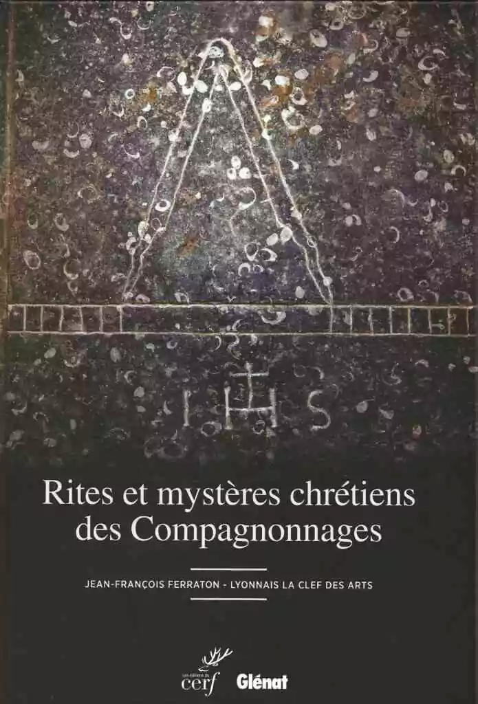Rites et mystères chrétiens des Compagnonnages
