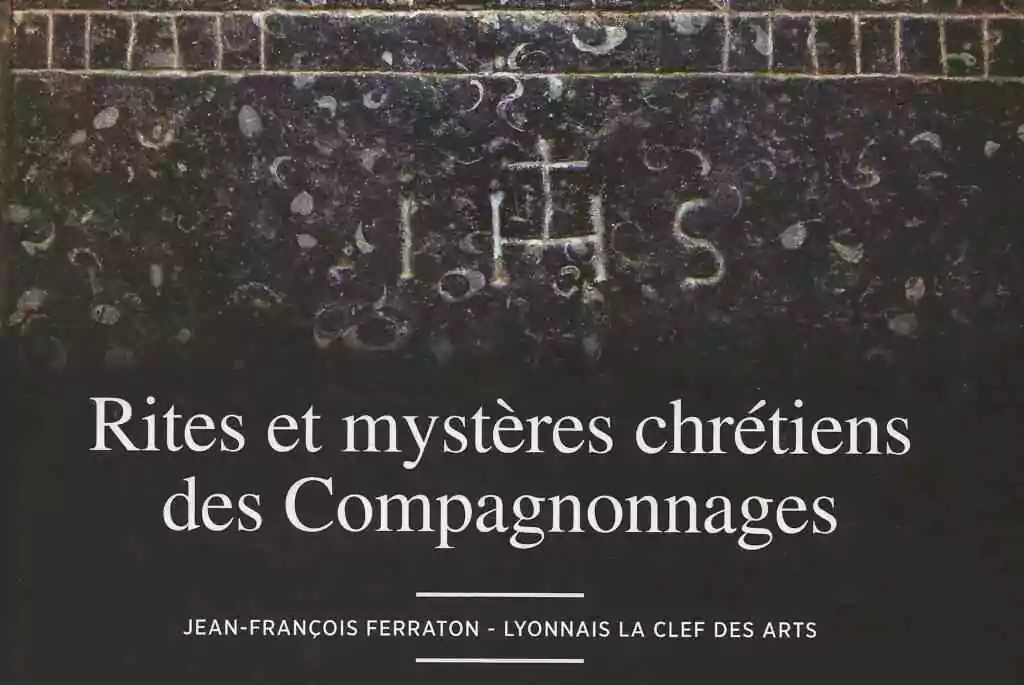 Rites et mystères chrétiens des Compagnonnages