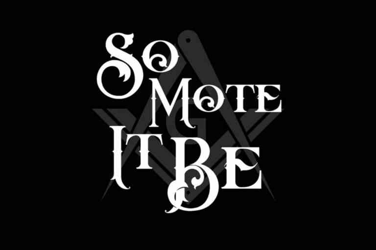 Que signifie : So Mote It Be ? « qu’il en soit ainsi »
