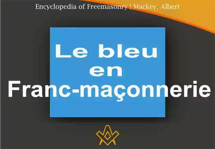 Le bleu en franc-maçonnerie&nbsp;: degrés et symbolisme