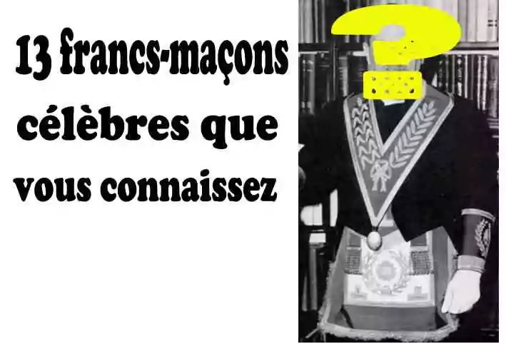 Les 13 francs-maçons les plus célèbres de tous les temps