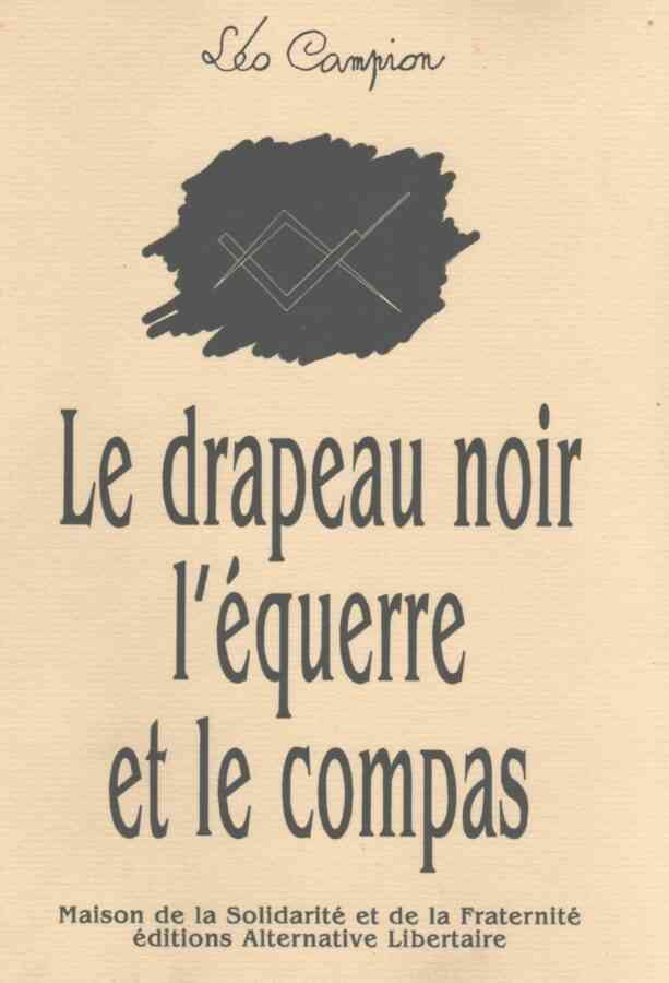 Léo Campion – Le drapeau noire lequerre et le compas - Leo Campion