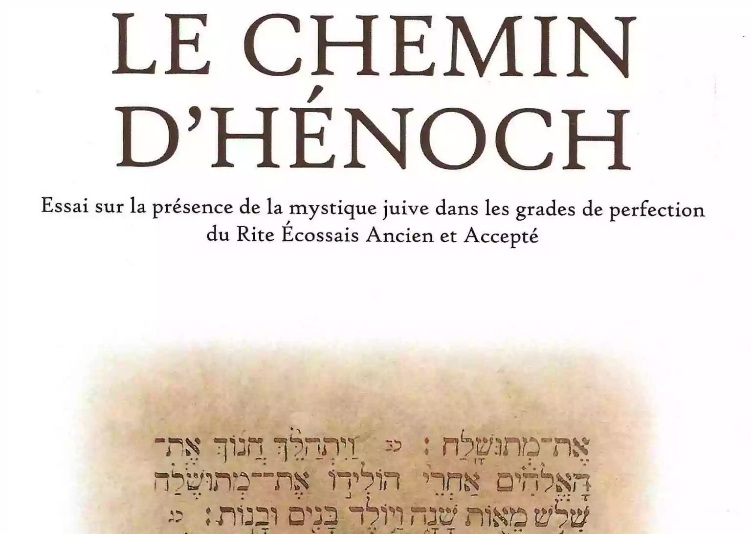 Le chemin d’HénochEssai sur la présence de la mystique juive dans les