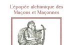 L’épopée alchimique des Maçons et Maçonnes