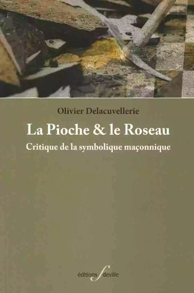 La Pioche & le Roseau-Critique de la symbolique maçonnique