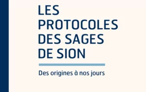 Les Protocoles des Sages de Sion - Des origines à nos jours - Entretien avec Roman Bornstein