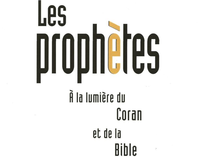 Les Prophètes à la lumière du Coran et de la Bible.