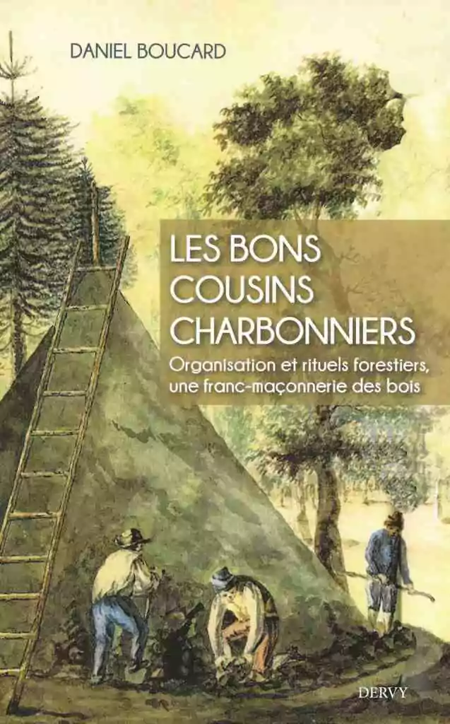 Avec les Bons Cousins Charbonniers (B.˙.C.˙.C.˙.), promenons-nous dans les bois !