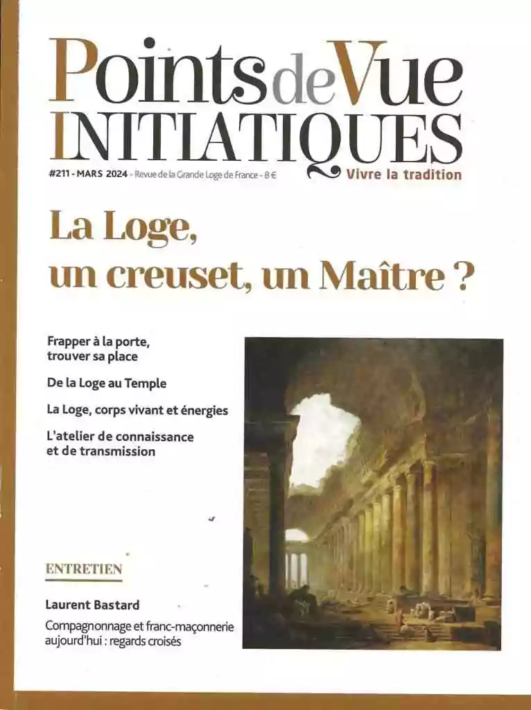 Points de Vue Initiatiques #211-«&nbsp;La Loge, un creuset, un Maître&nbsp;?&nbsp;»