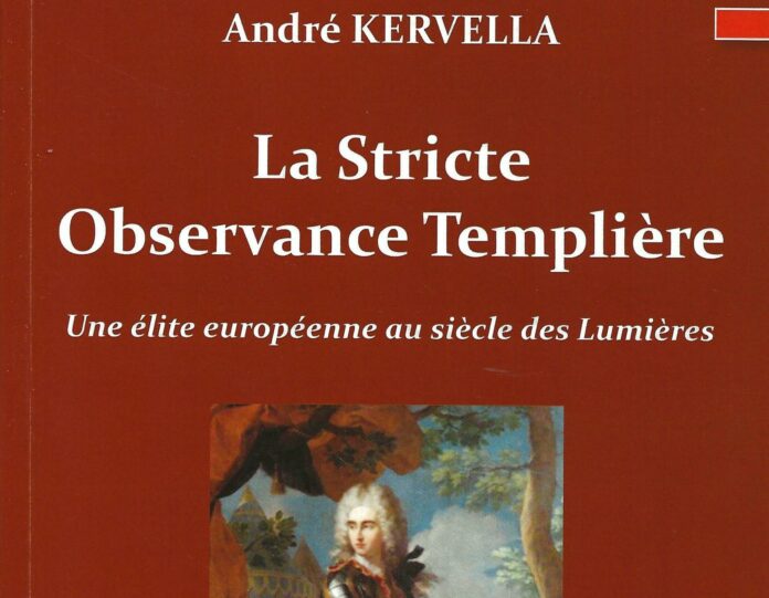 La Stricte Observance Templière - Une élite européenne au siècle des Lumière