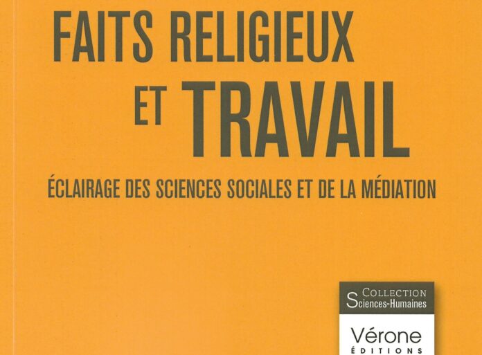 Faits religieux et travail-Éclairage des sciences sociales et de la médiation