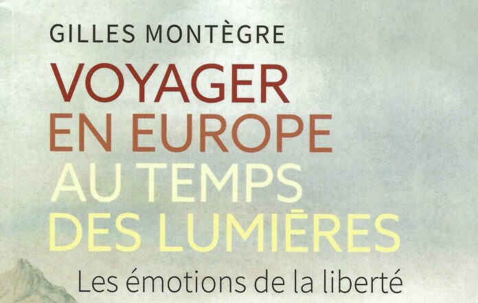 Voyager en Europe au temps des Lumières-Les émotions de la liberté