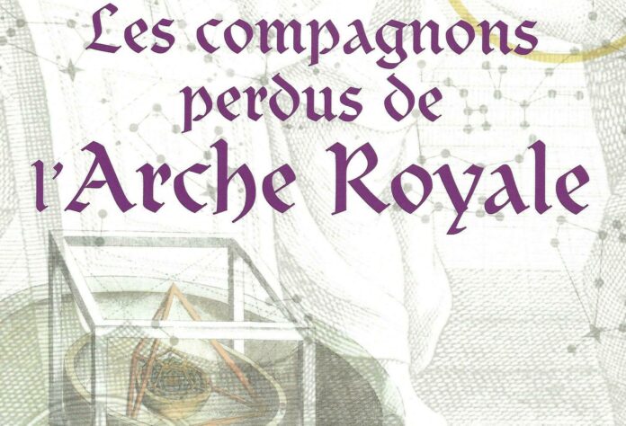 Les compagnons perdus de l’Arche Royale