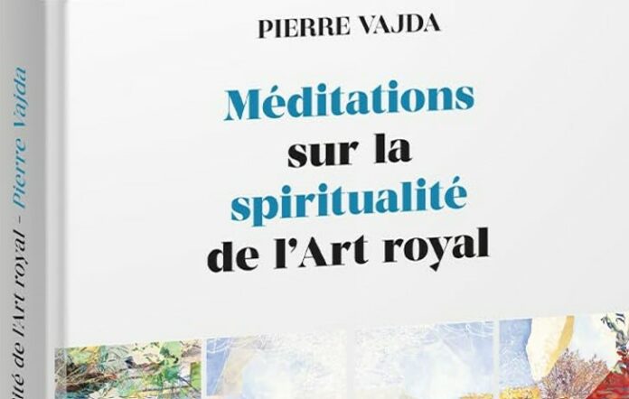 Méditations sur la spiritualité de l’Art royal dans la tradition du R.E.A.A.