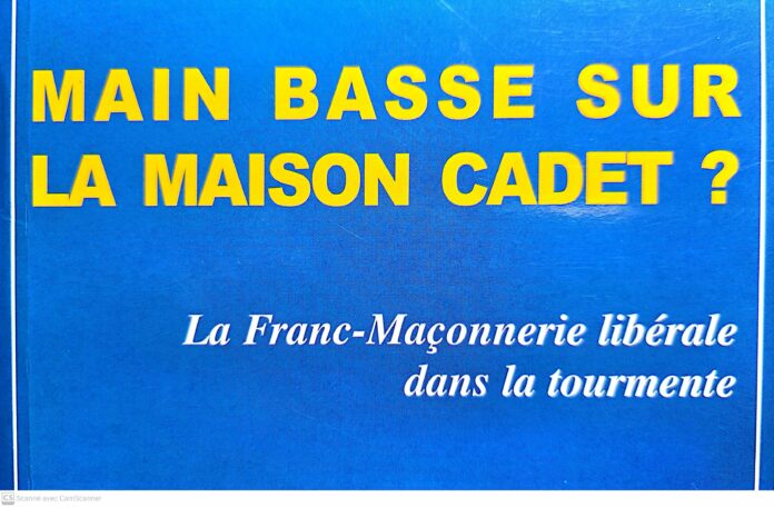 Main basse sur la maison Cadet ? La franc-maçonnerie libérale dans la tourmente