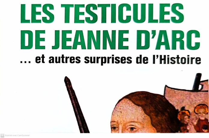 Les testicules de Jeanne d'Arc et autres surprises de l'Histoire