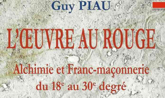 L’Œuvre au rouge – Alchimie et Franc-maçonnerie du 18e au 30e degré