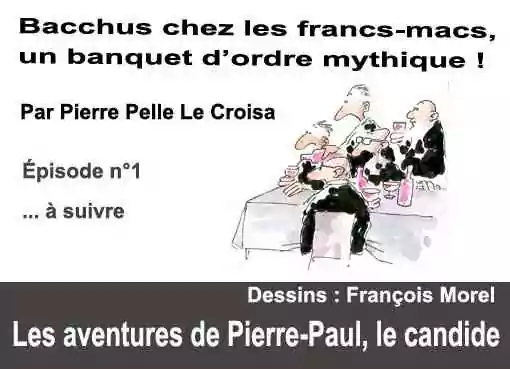 Bacchus chez les francs-macs, un banquet d’ordre mythique&nbsp;! (Épisode n° 1)