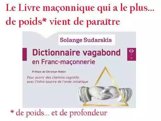 Un ouvrage indispensable&nbsp;: «&nbsp;Le Dictionnaire vagabond en Franc-maçonnerie&nbsp;»