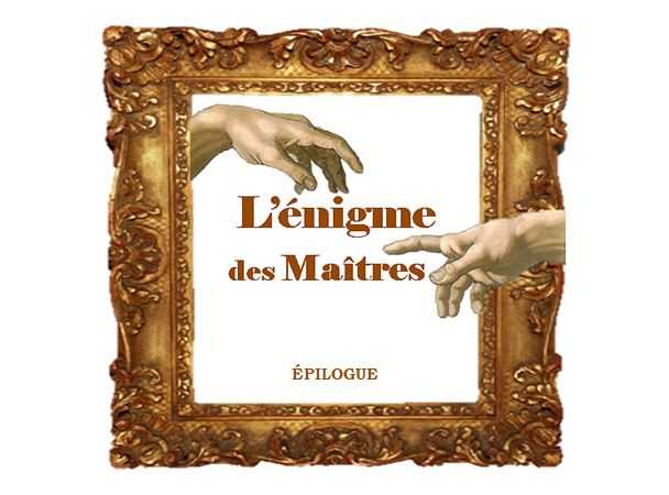 L’énigme des Maîtres – Épilogue
