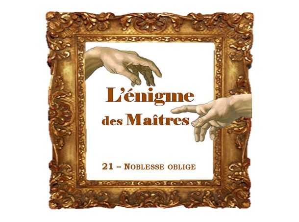 L’énigme des Maîtres -21- Noblesse oblige