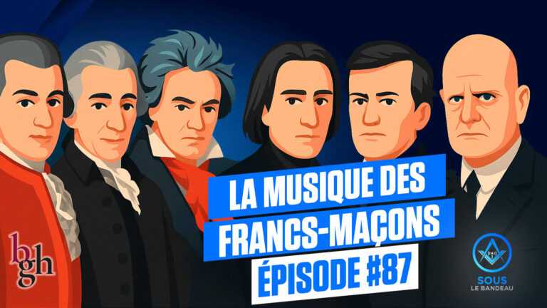 🎧 La Musique des Francs-Maçons : De Mozart à Nos Jours | Sous le Bandeau | Épisode #87