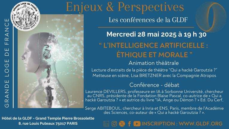 28/05/25 à 19h30 à la GLDF : Conférence théâtralisée : « Intelligence Artificielle, éthique et morale » avec Laurence Devillers