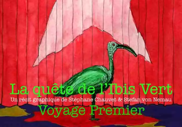 La Quête de l'Ibis Vert - Premier Voyage - Couverture ©Stéphane Chauvet et Stefan von Nemau - 2025
