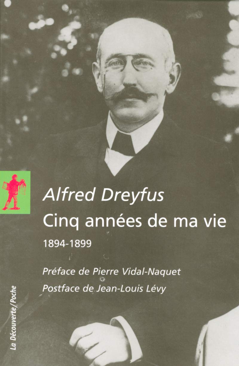 Alfred Dreyfus Cinq années de ma vie 1894 1899