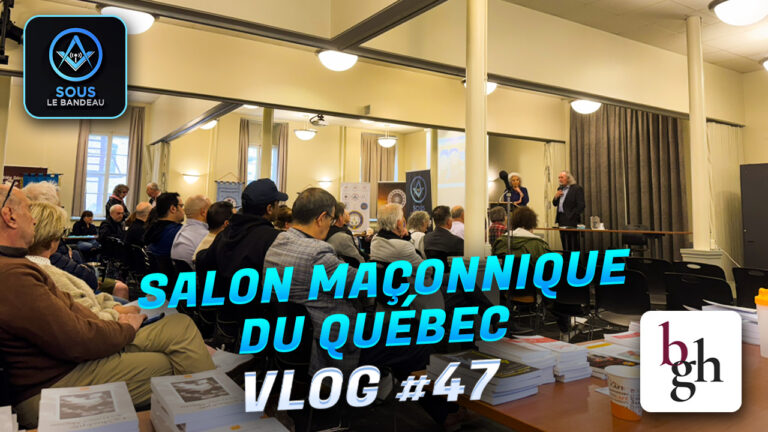 Salon Maçonnique du Québec | Sous le Bandeau | VLOG | Épisode #47