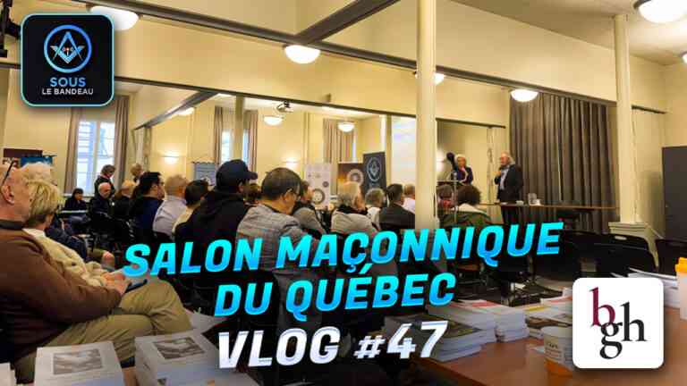 Salon Maçonnique du Québec | Sous le Bandeau | VLOG | Épisode #47