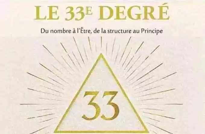 Le 33ᴇ degré – Du nombre à l’Être, de la structure au Principe