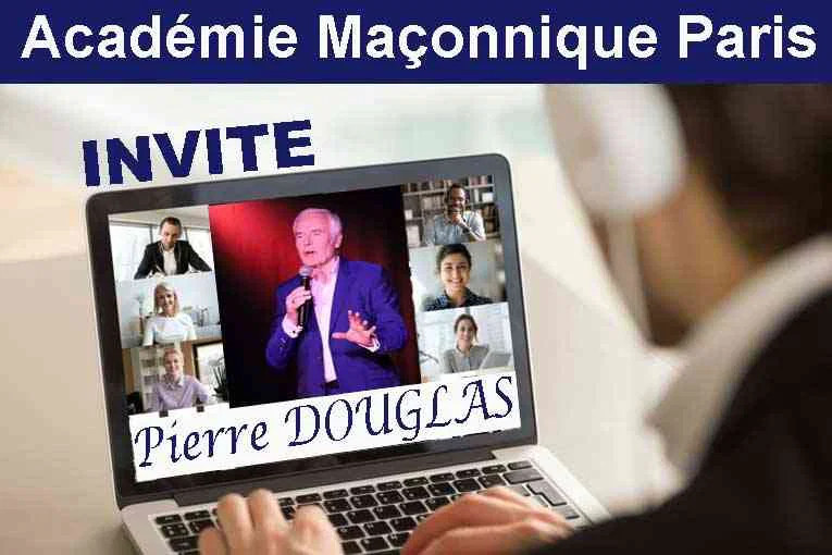 18/10/25 – Pierre DOUGLAS à l&rsquo;Académie Maçonnique Paris : « Ma vie avant, ma vie depuis&nbsp;»
