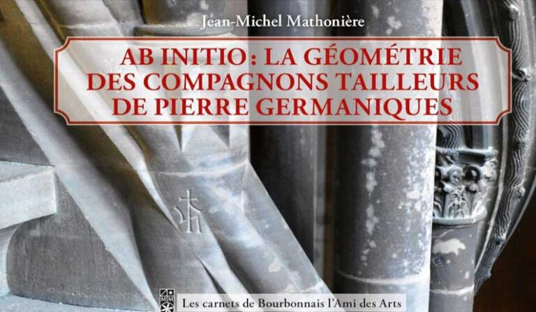 « Ab initio » : quand la géométrie des compagnons révèle l’âme des bâtisseurs