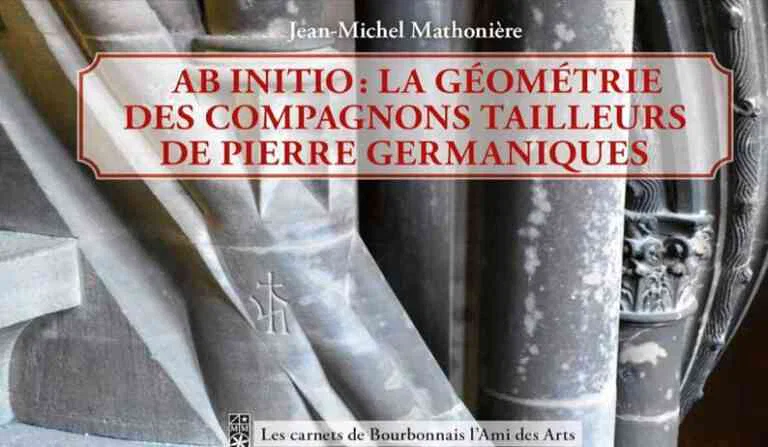 « Ab initio » : quand la géométrie des compagnons révèle l’âme des bâtisseurs