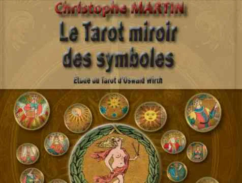 Le Tarot, quand âme et souffle sont rendus aux arcanes d’Oswald Wirth